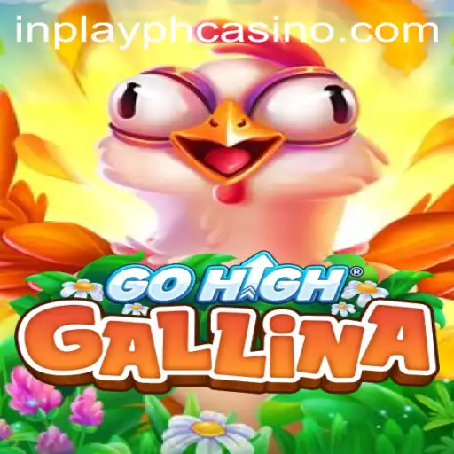Exploring the Thrills of GoHighGallina and the InPlayPH Phenomenon