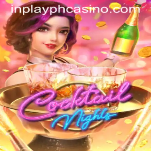 Discovering the Allure of CocktailNights with InPlayPH